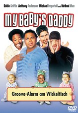DVD-Cover: My Baby's Daddy - Groove-Alarm am Wickeltisch, mit Eddie Griffin, Anthony Anderson, Michael Imperioli, Method Man, ...