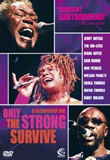 DVD-Cover: Only the strong survive, mit Jerry Butler, The Chi-Lites, Isaac Hayes, Sam Moore, Ann Peebles, Wilson Pickett, Carla Thomas, Rufus Thomas, Mary Wilson, ...